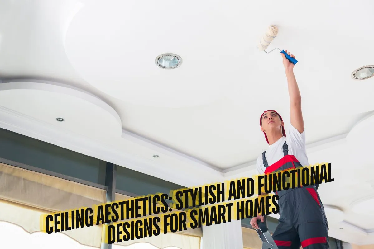 Ceiling Aesthetics Stylish and Functional Designs for Smart Homes