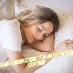 Dream Bedroom Design Creating Your Perfect Sanctuary