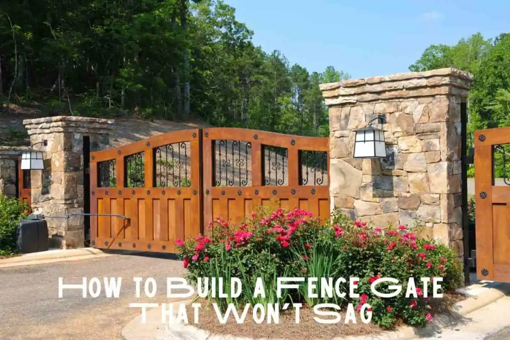 How to Build a Fence Gate That Won't Sag