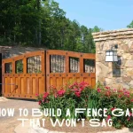 How to Build a Fence Gate That Won't Sag