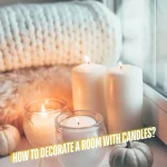 How to Decorate a Room with Candles