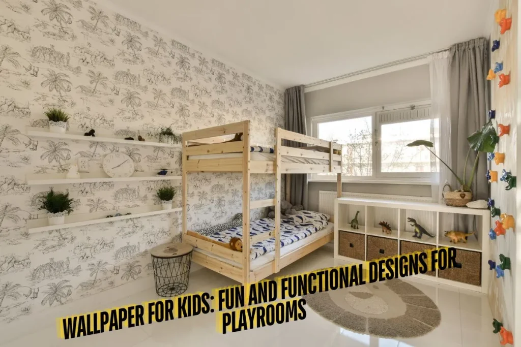 Wallpaper for Kids Fun and Functional Designs for Playrooms