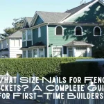 What Size Nails for Fence Pickets