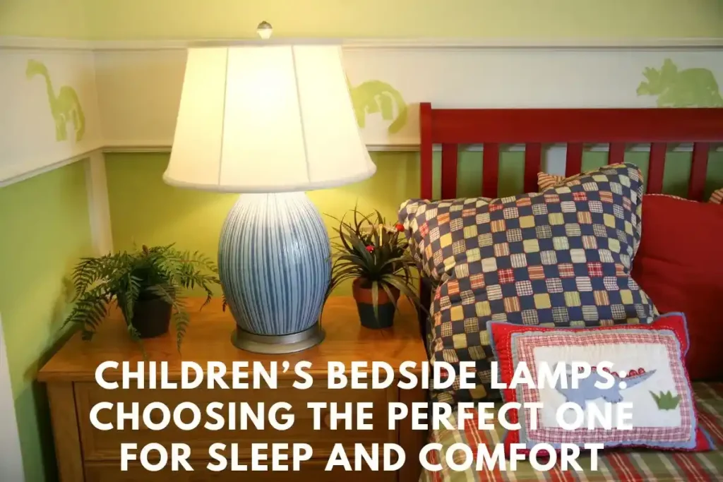 Children’s Bedside Lamps Choosing the Perfect One for Sleep and Comfort