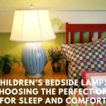 Children’s Bedside Lamps Choosing the Perfect One for Sleep and Comfort