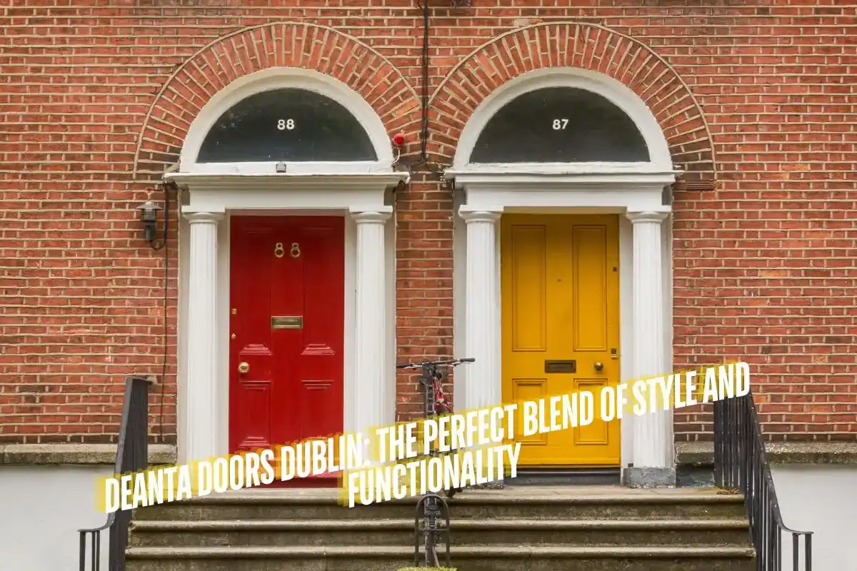 Deanta Doors Dublin The Perfect Blend of Style and Functionality