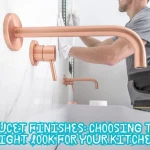 Faucet Finishes Choosing the Right Look for Your Kitchen