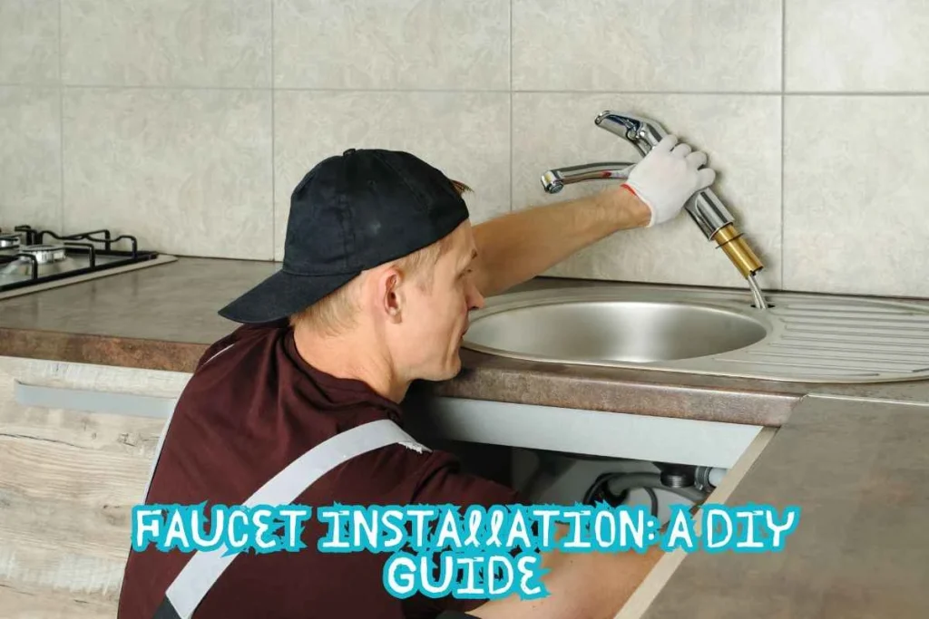 Faucet Installation A DIY Guide