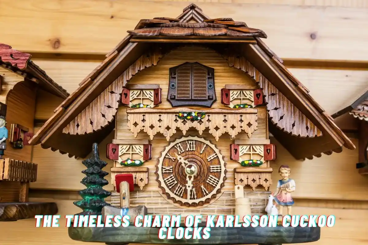 The Timeless Charm of Karlsson Cuckoo Clocks