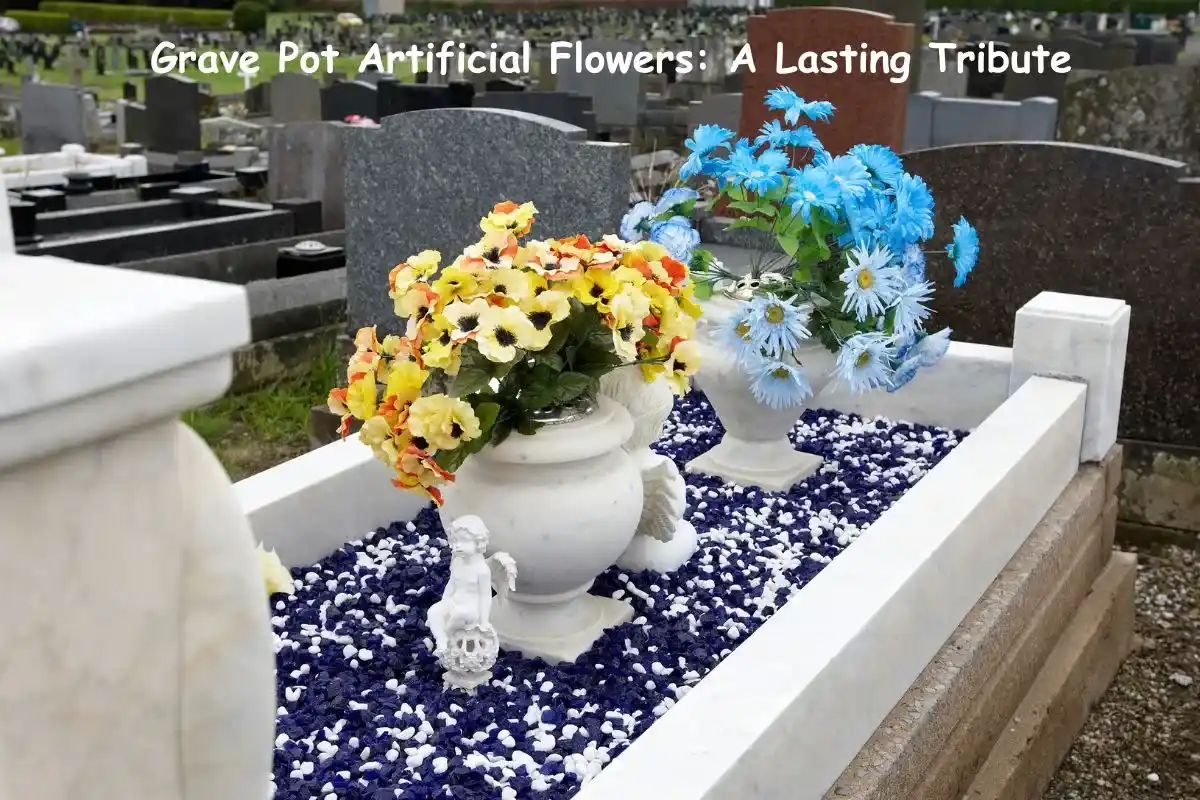 Grave Pot Artificial Flowers A Lasting Tribute