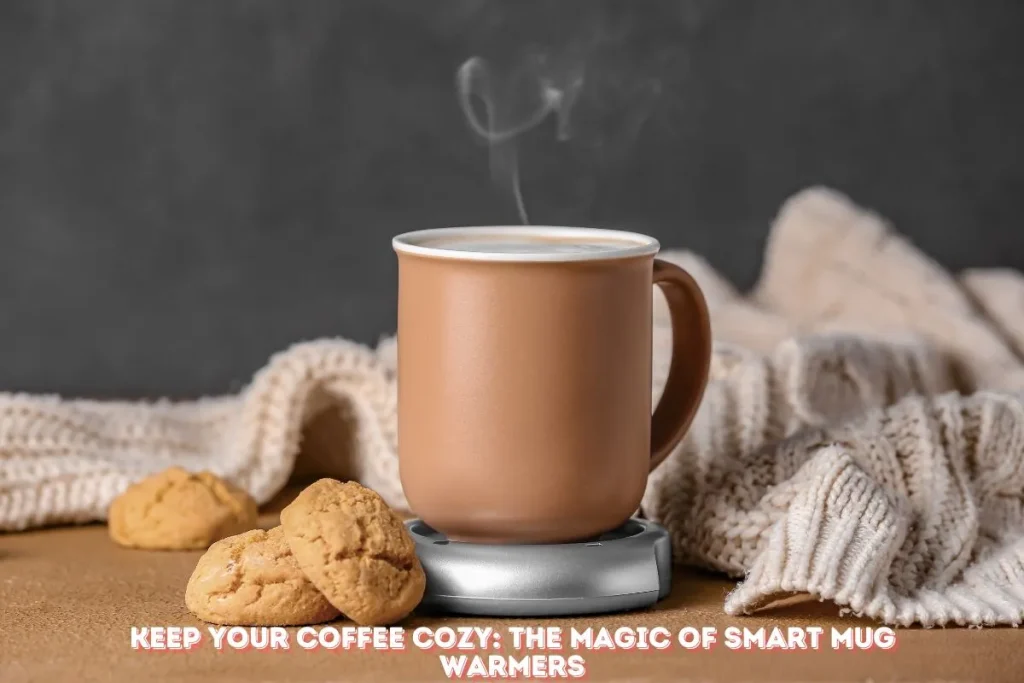 Keep Your Coffee Cozy The Magic of Smart Mug Warmers