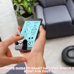 The Ultimate Guide to Smart Vacuums Which One's Right for You