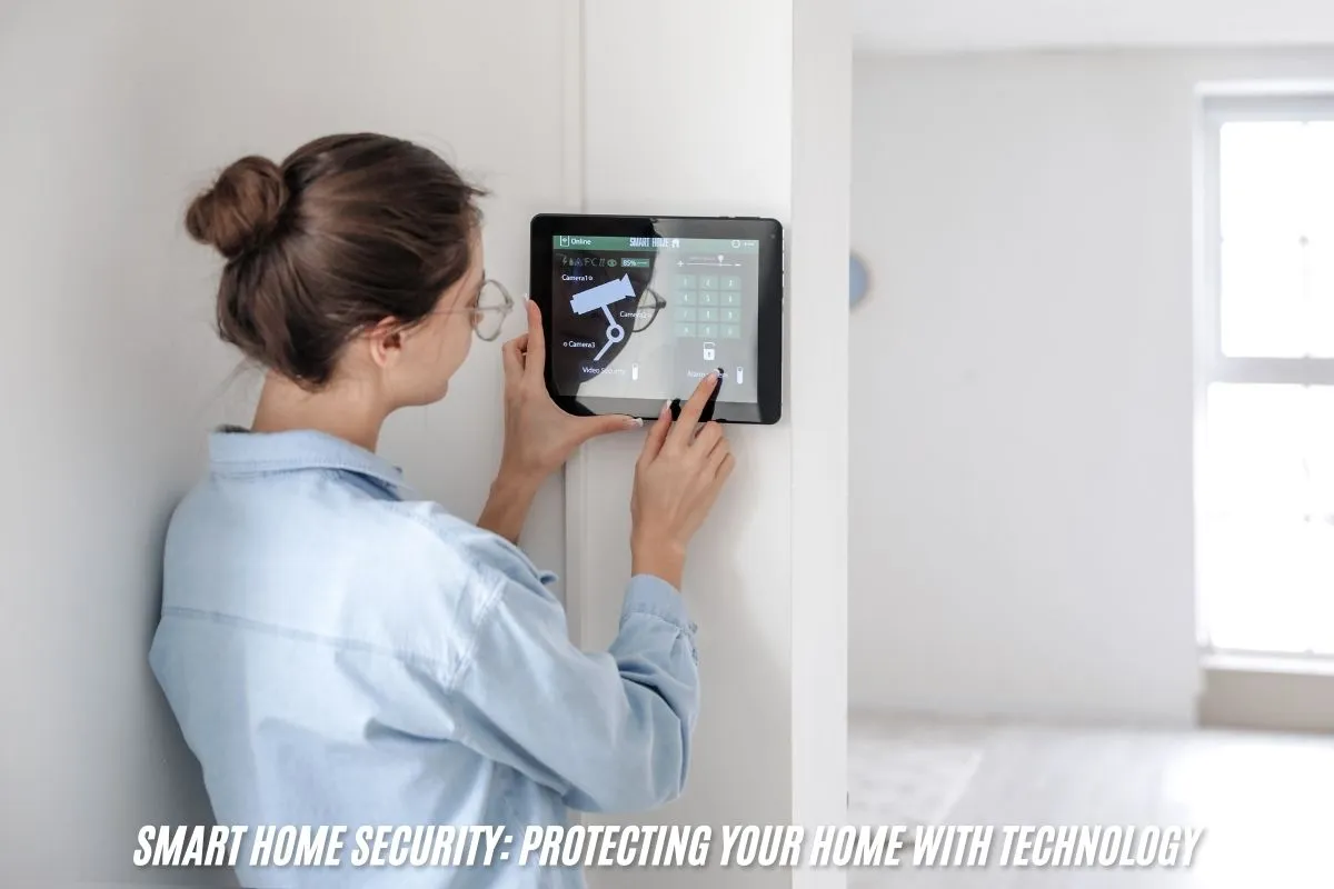 Smart Home Security Protecting Your Home with Technology