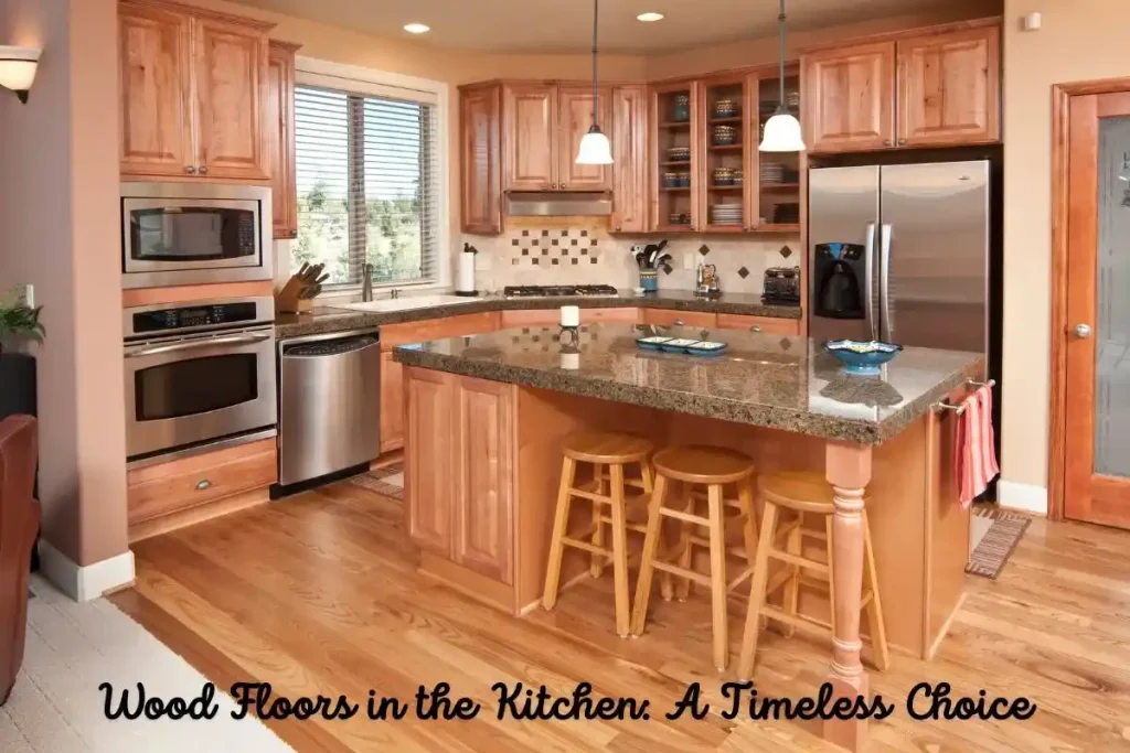 Wood Floors in the Kitchen A Timeless Choice