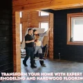 Transform Your Home with Expert Remodeling and Hardwood Flooring