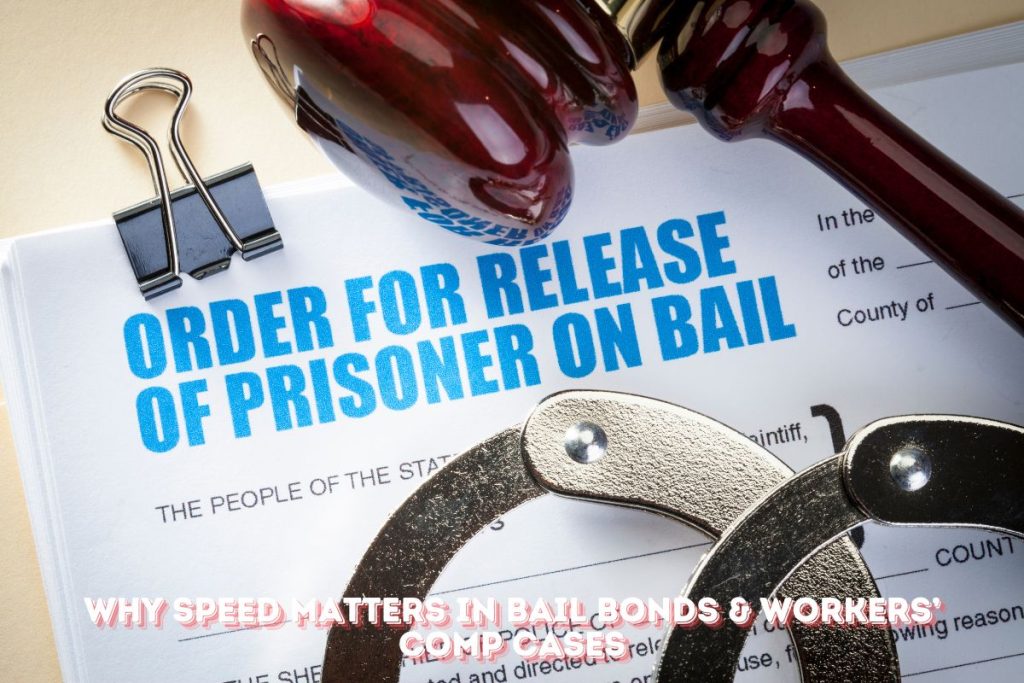 Why Speed Matters in Bail Bonds and Workers' Compensation Claims