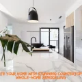 Elevate Your Home with Stunning Countertops and Whole-Home Remodeling