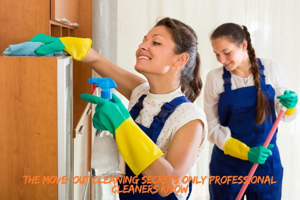 The Move-Out Cleaning Secrets Only Professional Cleaners Know