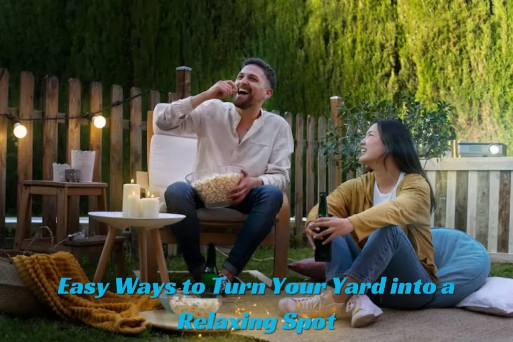 Easy Ways to Turn Your Yard into a Relaxing Spot