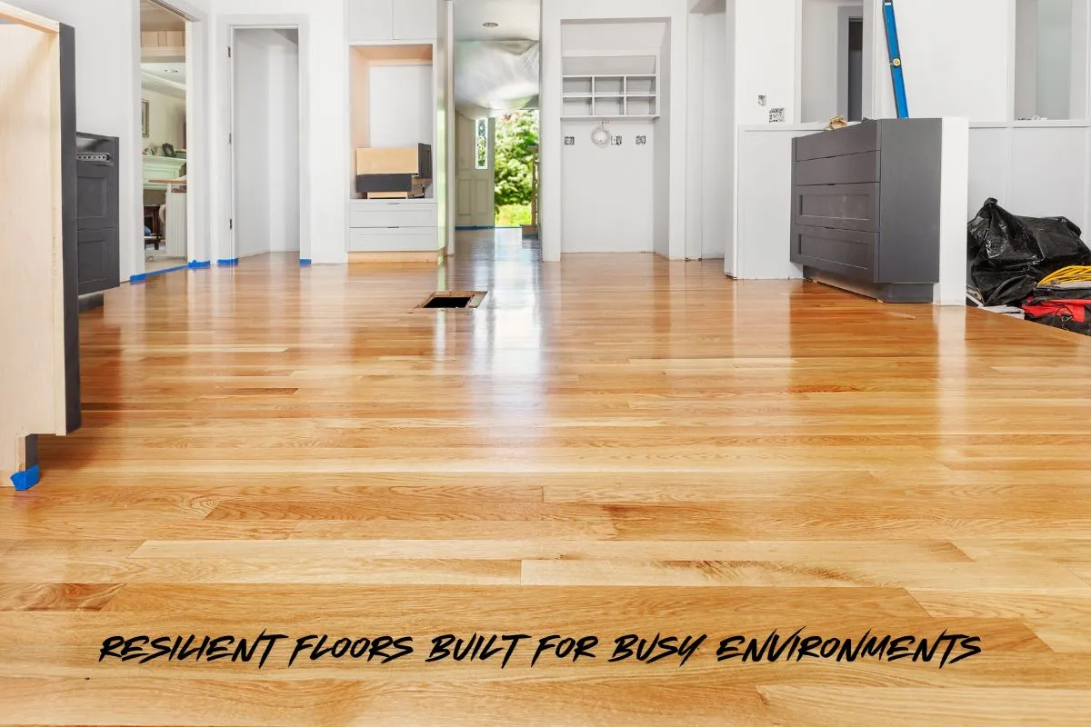 Resilient Floors Built for Busy Environments