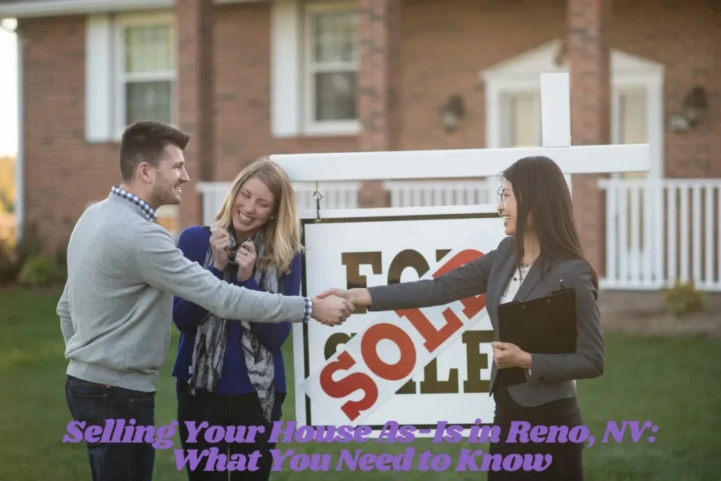 Selling Your House As-Is in Reno, NV What You Need to Know