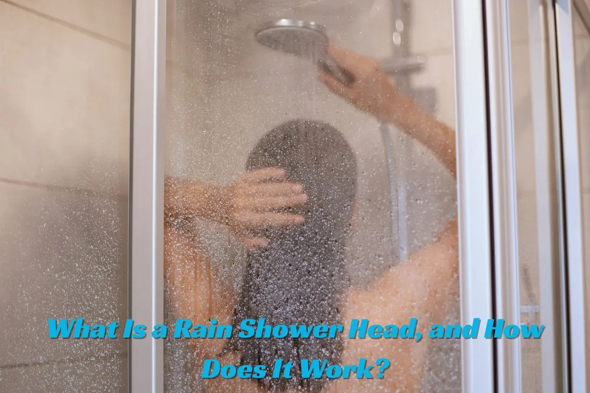 What Is a Rain Shower Head, and How Does It Work