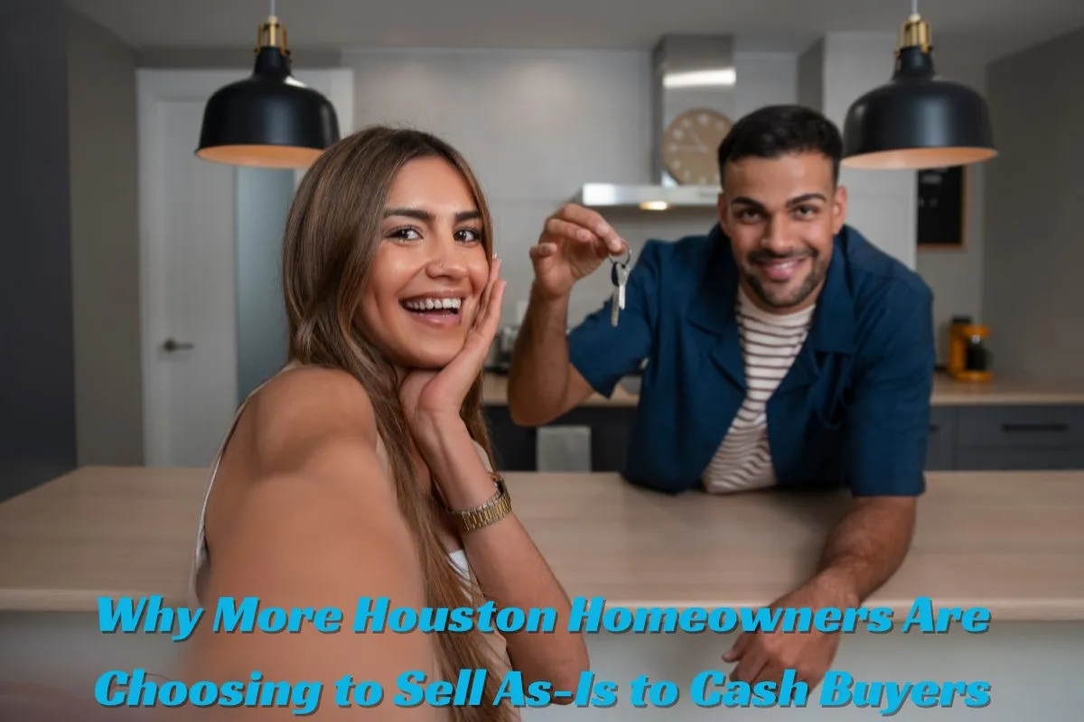 Why More Houston Homeowners Are Choosing to Sell As-Is to Cash Buyers