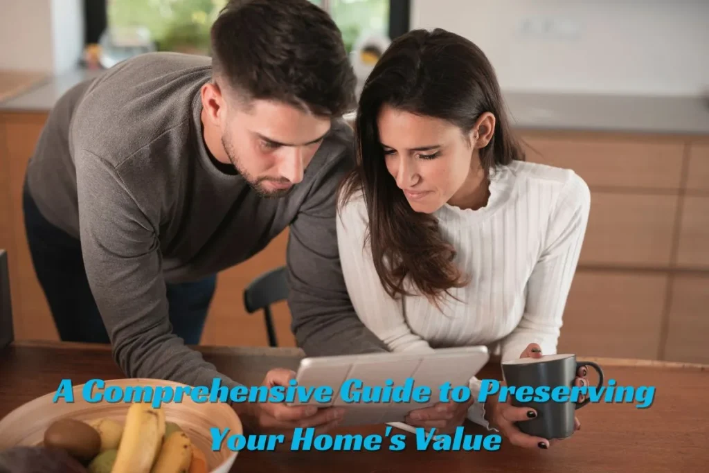 A Comprehensive Guide to Preserving Your Home's Value