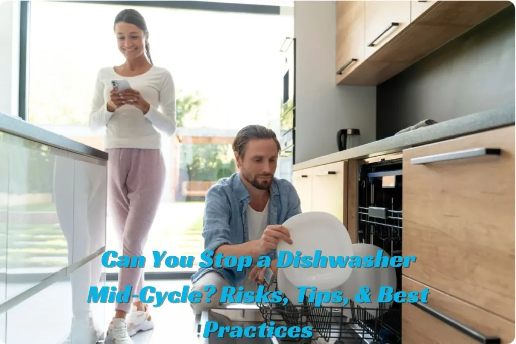 Can You Stop a Dishwasher Mid‑Cycle Risks, Tips, & Best Practices