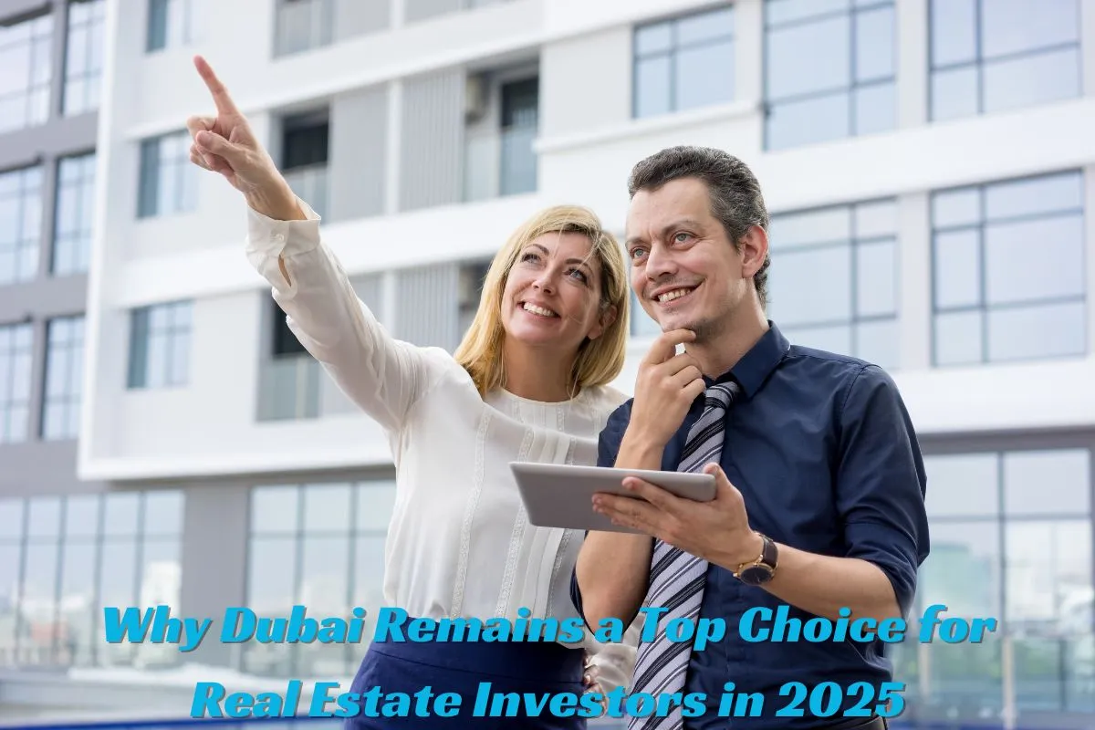 Dubai Real Estate 2025 Top Investment Reasons