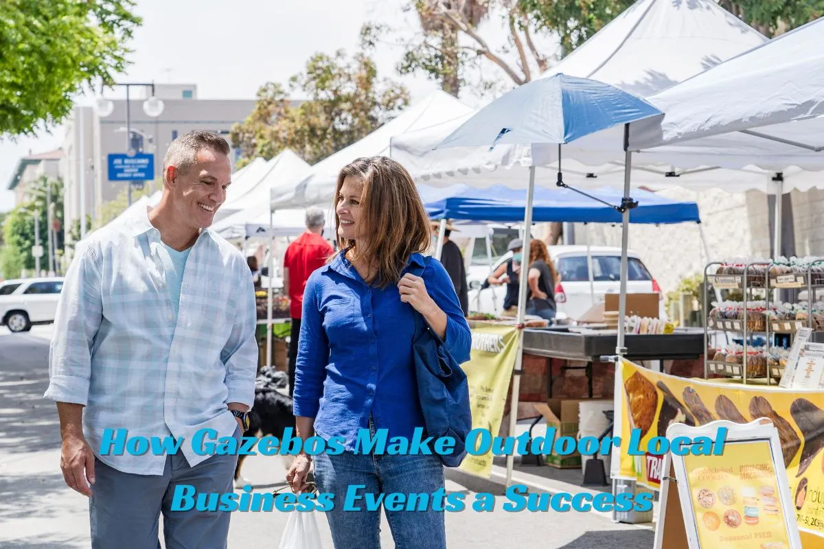 How Gazebos Make Outdoor Local Business Events a Success