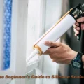 The Beginner’s Guide to Silicone Sealant