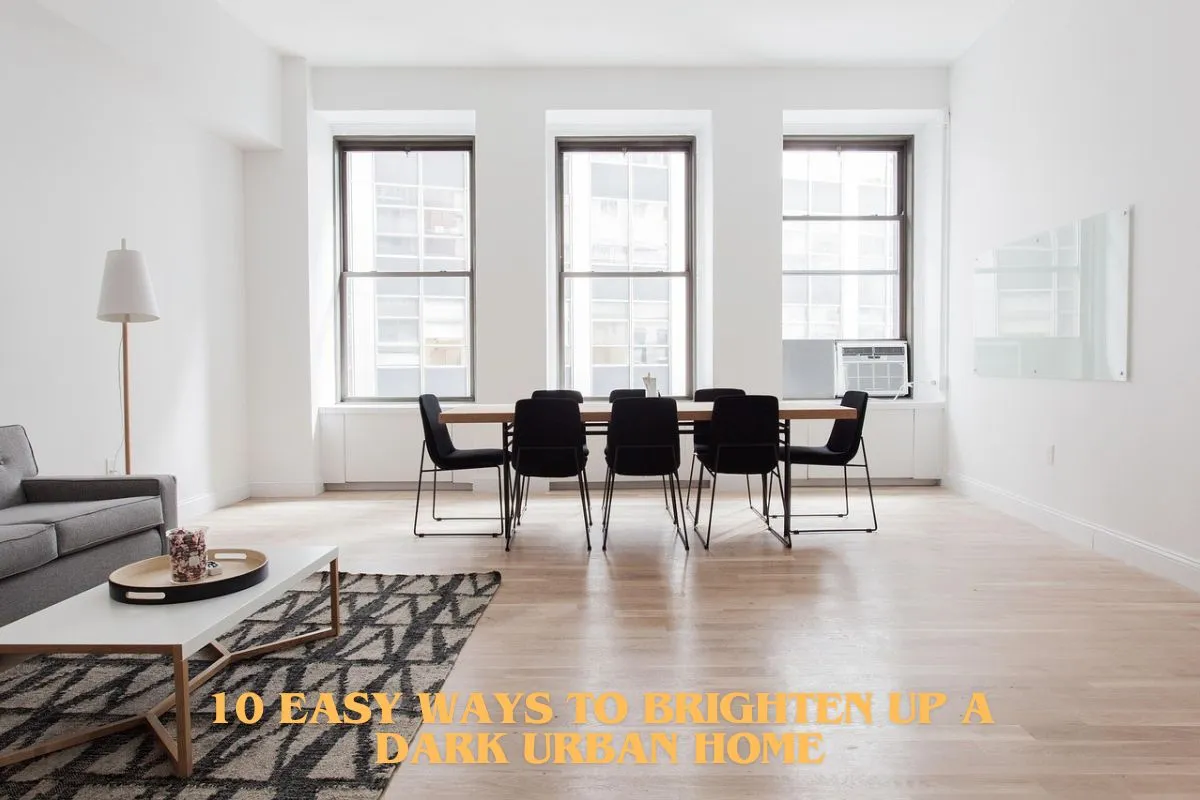 10 Easy Ways to Brighten Up a Dark Urban Home