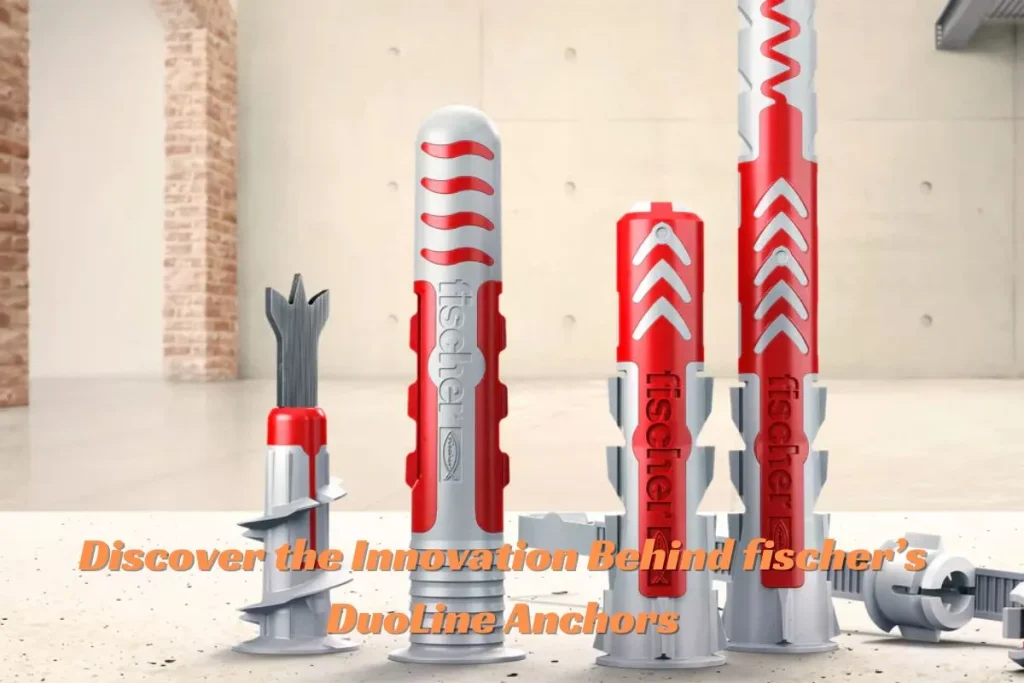 Discover the Innovation Behind fischer’s DuoLine Anchors