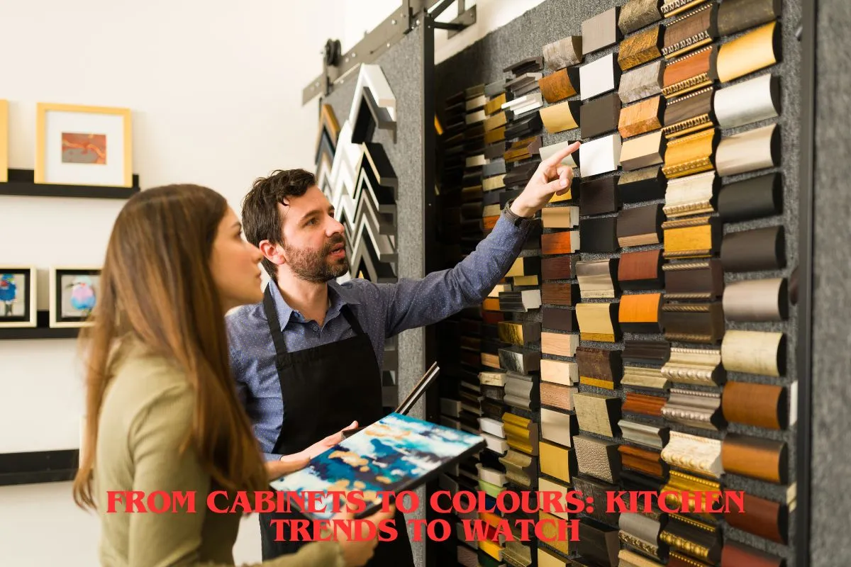 From Cabinets to Colours Kitchen Trends to Watch