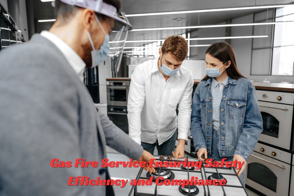 Gas Fire Service Ensuring Safety Efficiency and Compliance