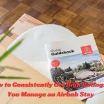 How to Consistently Get High Ratings if You Manage an Airbnb Stay