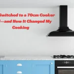 Why I Switched to a 70cm Cooker Hood—and How It Changed My Cooking