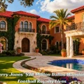 Inside Jerry Jones’ $28 Million Dallas Mansion Where Football Royalty Lives