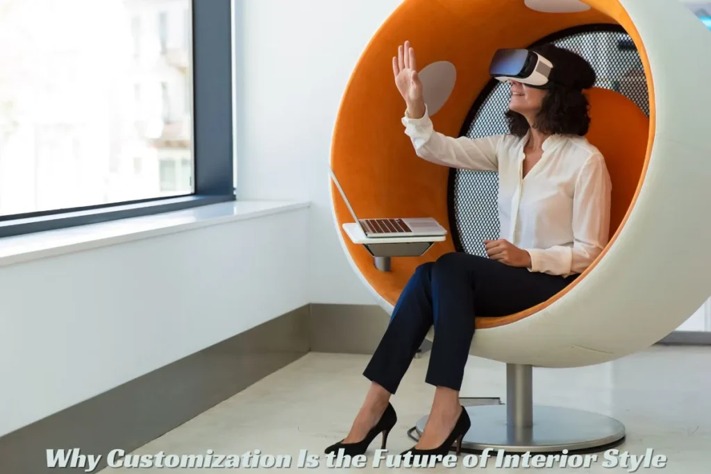 Why Customization Is the Future of Interior Style