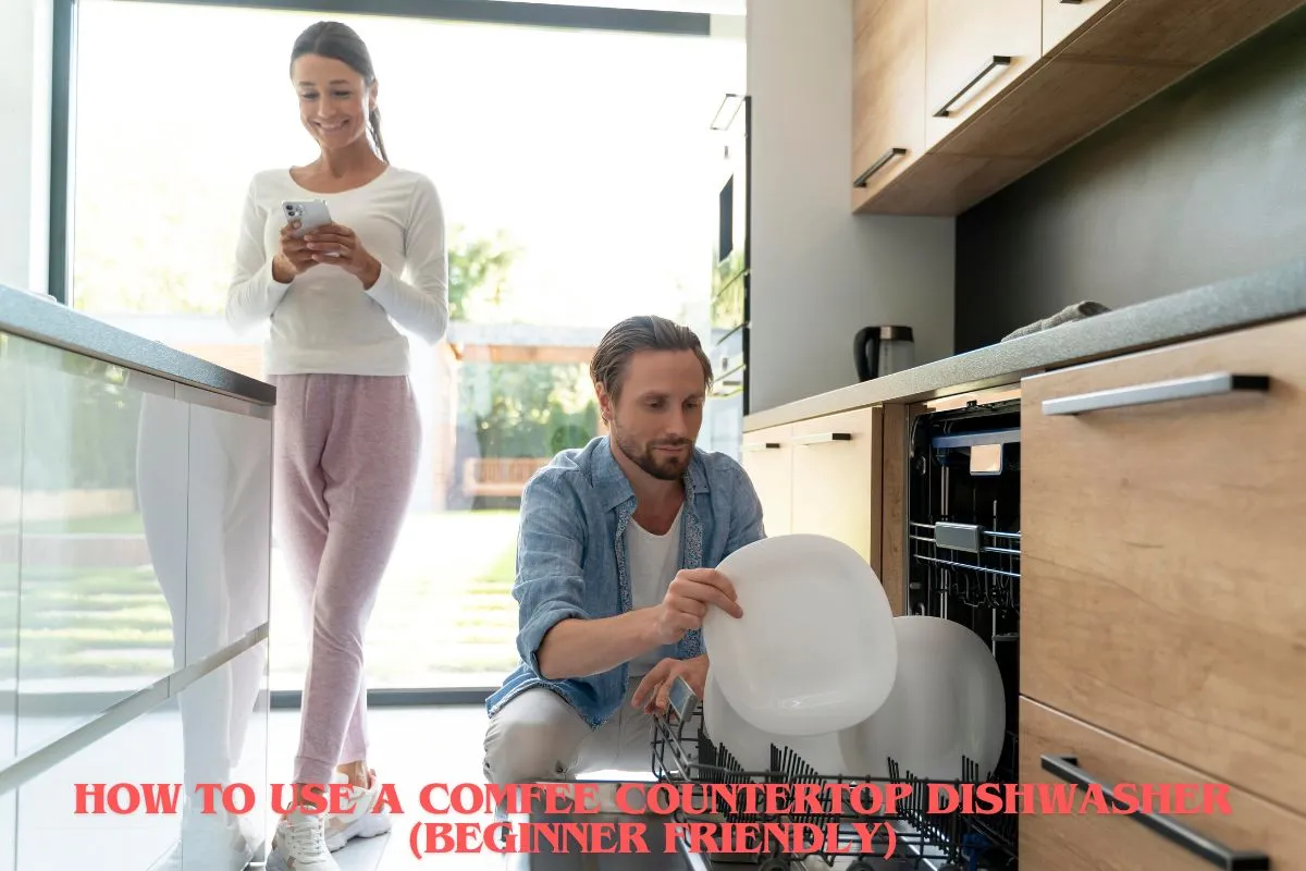How to Use a Comfee Countertop Dishwasher (Beginner Friendly)