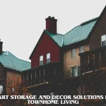Smart Storage and Decor Solutions for Townhome Living