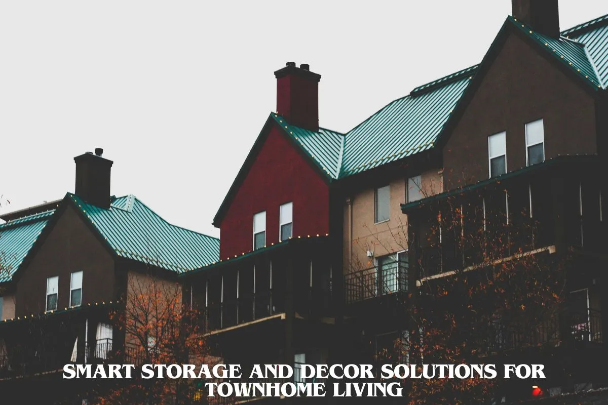 Smart Storage and Decor Solutions for Townhome Living