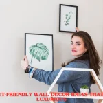 Budget-Friendly Wall Decor Ideas That Look Luxurious