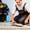 DO I REPAIR OR REPLACE MY WORN-OUT TILES