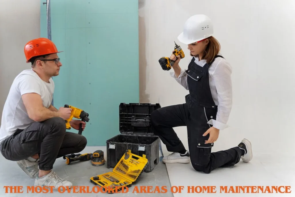 The Most Overlooked Areas of Home Maintenance