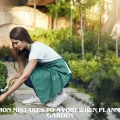 Common Mistakes to Avoid When Planning a Garden