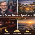 Steven Spielberg Where Does Steven Spielberg Live
